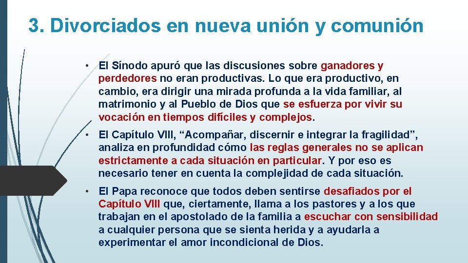 3. Divorciados en nueva unión y comunión • El Sínodo apuró que las discusiones