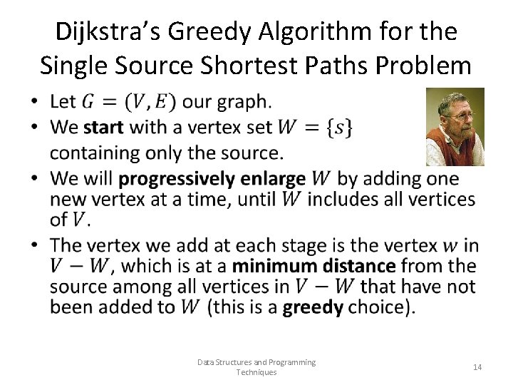 Dijkstra’s Greedy Algorithm for the Single Source Shortest Paths Problem • Data Structures and