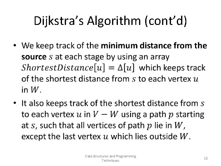 Dijkstra’s Algorithm (cont’d) • Data Structures and Programming Techniques 15 