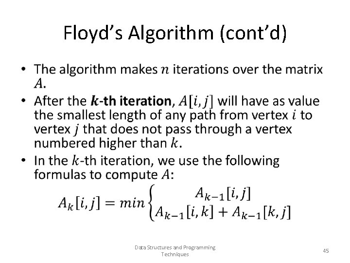 Floyd’s Algorithm (cont’d) • Data Structures and Programming Techniques 45 