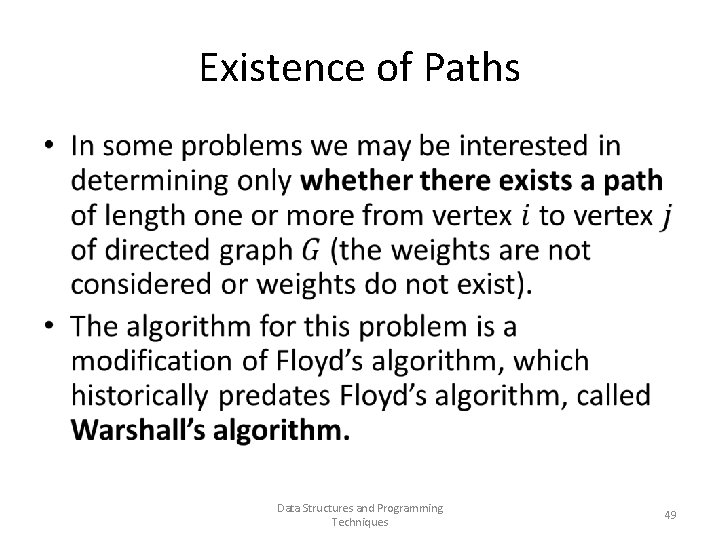 Existence of Paths • Data Structures and Programming Techniques 49 Existence of Paths • Data Structures and Programming Techniques 49