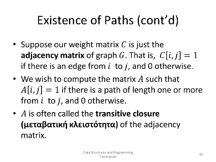 Existence of Paths (cont’d) • Data Structures and Programming Techniques 50 
