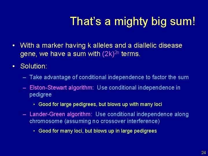 That’s a mighty big sum! • With a marker having k alleles and a