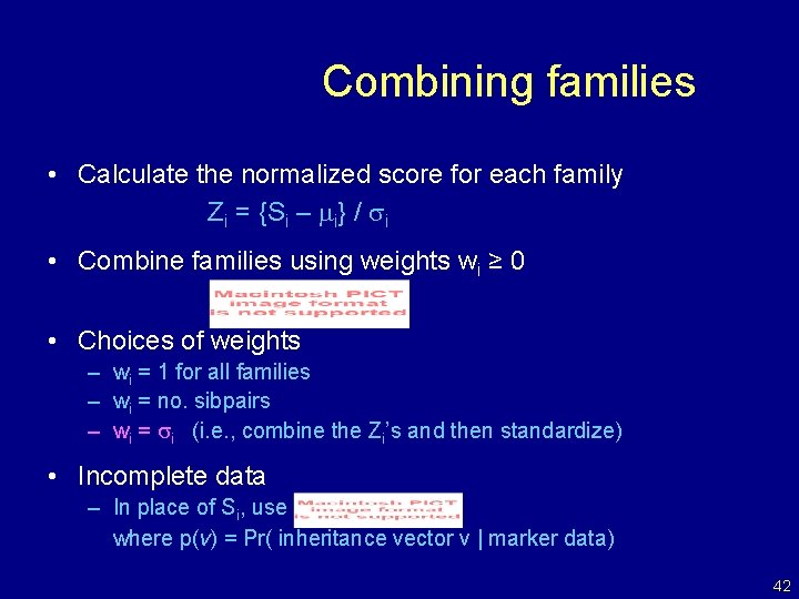 Combining families • Calculate the normalized score for each family Zi = {Si –