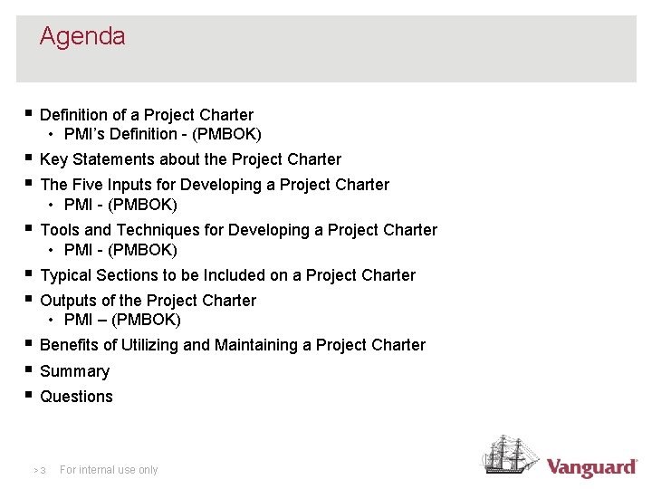 Agenda § Definition of a Project Charter • PMI’s Definition - (PMBOK) § §