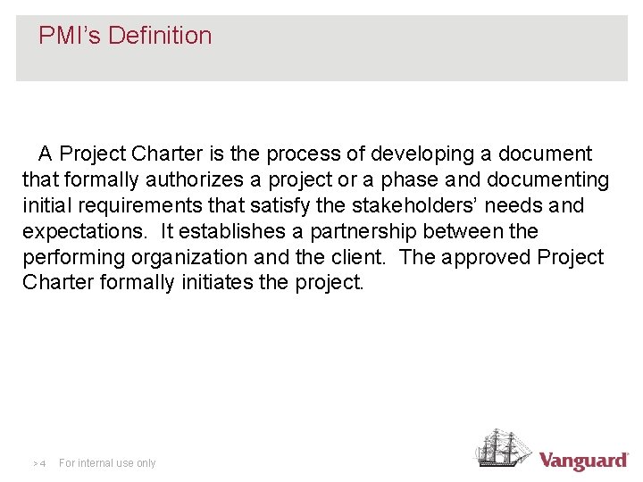 PMI’s Definition A Project Charter is the process of developing a document that formally