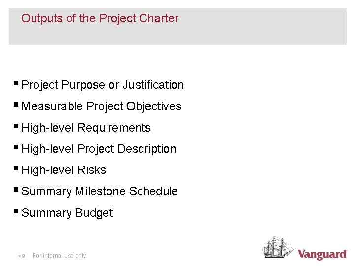 Outputs of the Project Charter § Project Purpose or Justification § Measurable Project Objectives