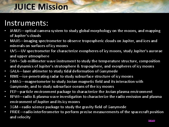 JUICE Mission Instruments: • JANUS—optical camera system to study global morphology on the moons,