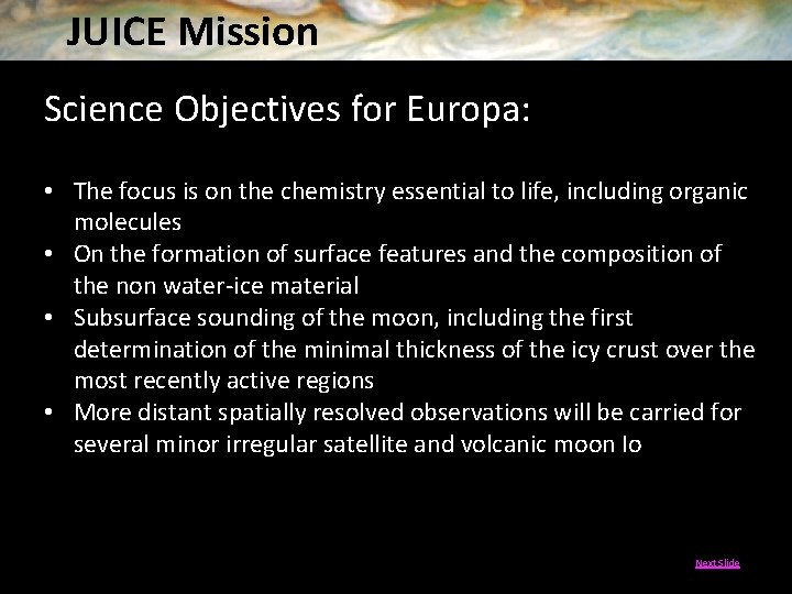 JUICE Mission Science Objectives for Europa: • The focus is on the chemistry essential