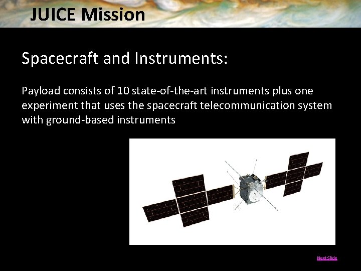 JUICE Mission Spacecraft and Instruments: Payload consists of 10 state-of-the-art instruments plus one experiment