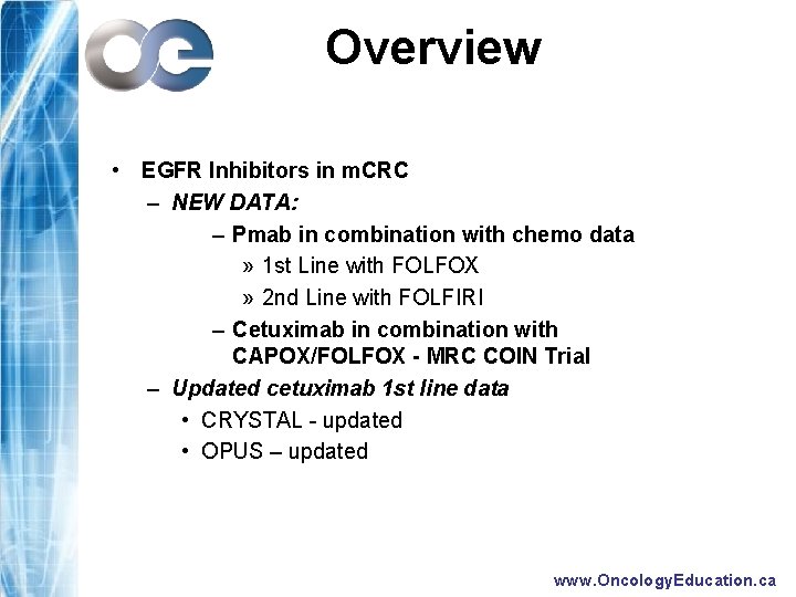 Overview • EGFR Inhibitors in m. CRC – NEW DATA: – Pmab in combination