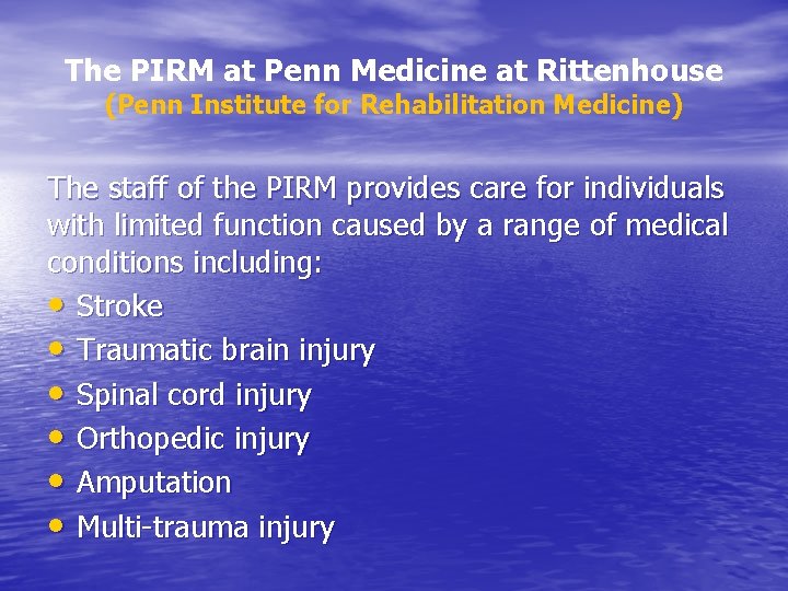 The PIRM at Penn Medicine at Rittenhouse (Penn Institute for Rehabilitation Medicine) The staff