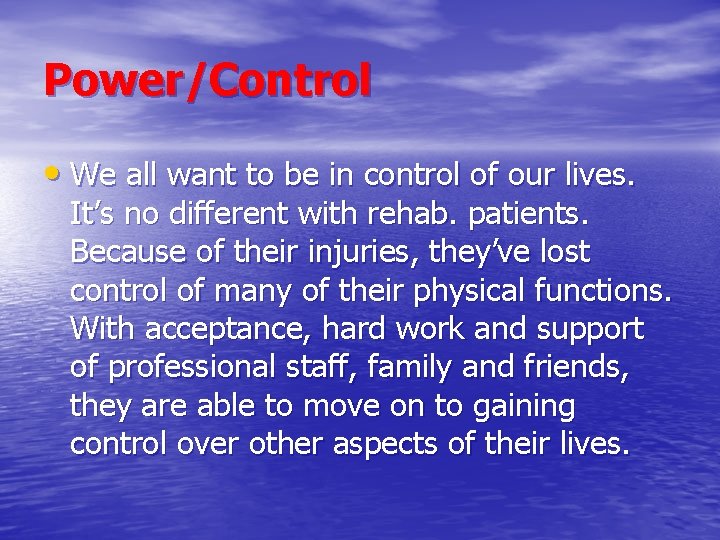 Power/Control • We all want to be in control of our lives. It’s no