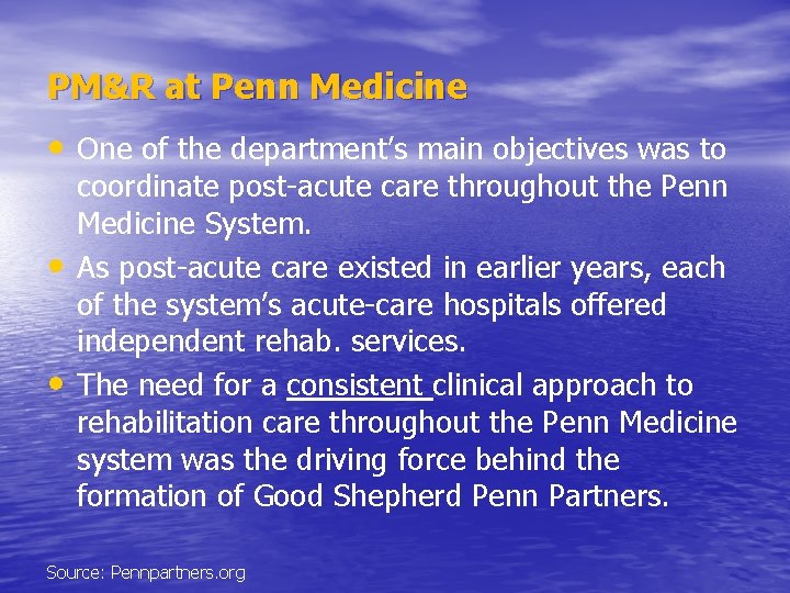 PM&R at Penn Medicine • One of the department’s main objectives was to •