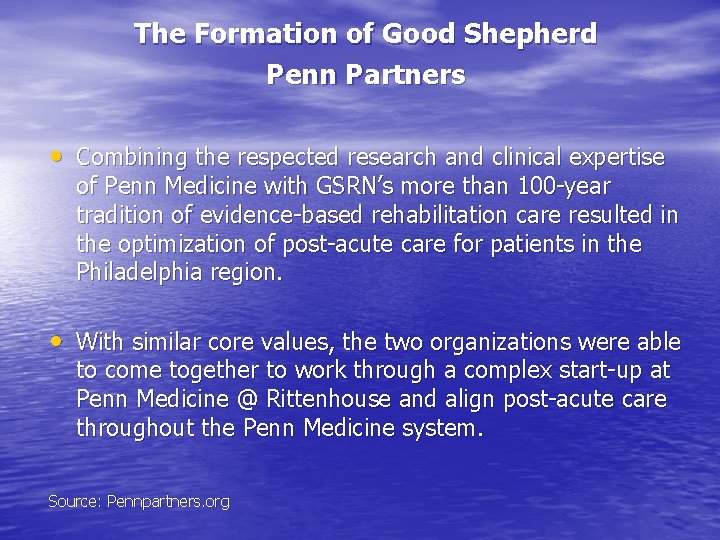 The Formation of Good Shepherd Penn Partners • Combining the respected research and clinical