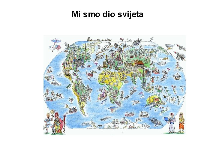 Mi smo dio svijeta 