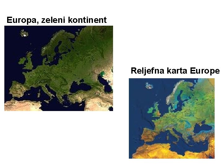 Europa, zeleni kontinent Reljefna karta Europe 
