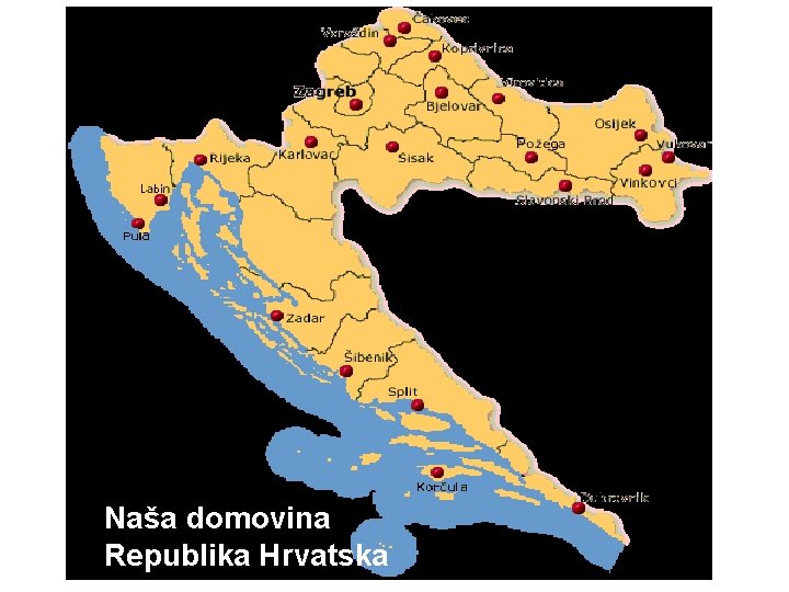 Naša domovina Republika Hrvatska 