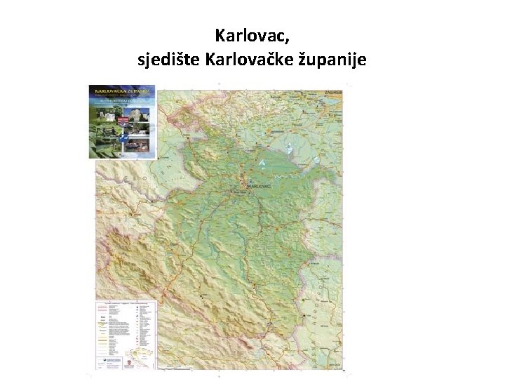 Karlovac, sjedište Karlovačke županije 