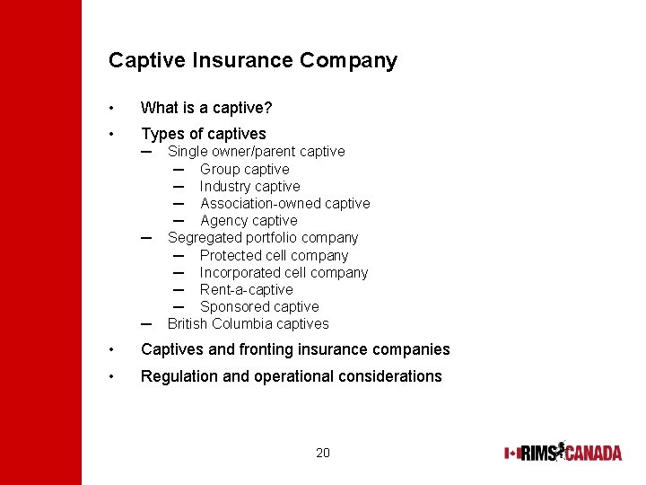 Captive Insurance Company • What is a captive? • Types of captives ─ ─