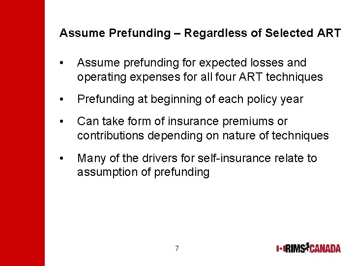 Assume Prefunding – Regardless of Selected ART • Assume prefunding for expected losses and