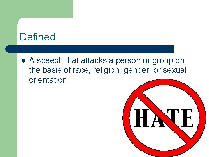 Defined l A speech that attacks a person or group on the basis of