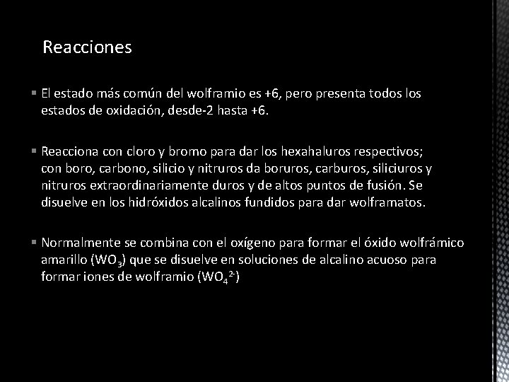 Reacciones § El estado más común del wolframio es +6, pero presenta todos los