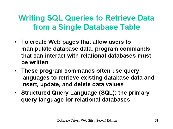 Writing SQL Queries to Retrieve Data from a Single Database Table • To create Writing SQL Queries to Retrieve Data from a Single Database Table • To create