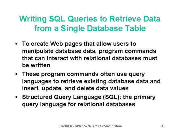 Writing SQL Queries to Retrieve Data from a Single Database Table • To create