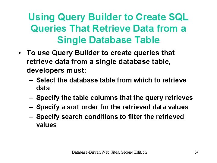 Using Query Builder to Create SQL Queries That Retrieve Data from a Single Database Using Query Builder to Create SQL Queries That Retrieve Data from a Single Database