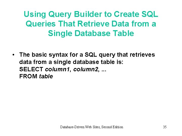 Using Query Builder to Create SQL Queries That Retrieve Data from a Single Database