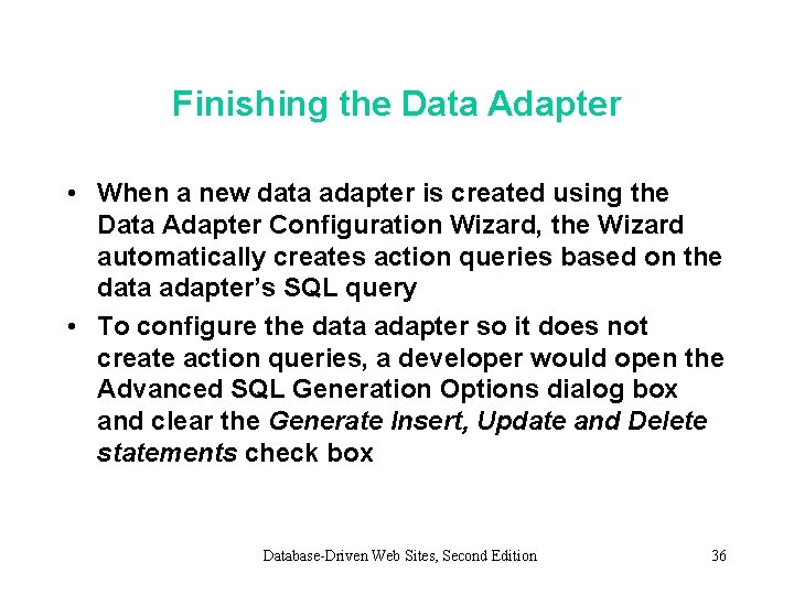 Finishing the Data Adapter • When a new data adapter is created using the Finishing the Data Adapter • When a new data adapter is created using the