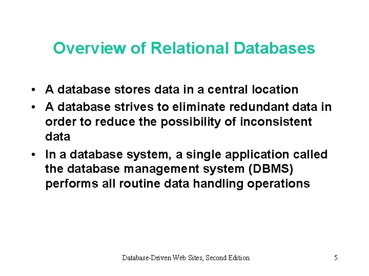 Overview of Relational Databases • A database stores data in a central location • Overview of Relational Databases • A database stores data in a central location •