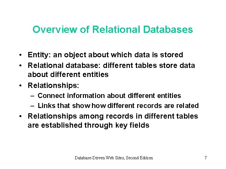 Overview of Relational Databases • Entity: an object about which data is stored • Overview of Relational Databases • Entity: an object about which data is stored •