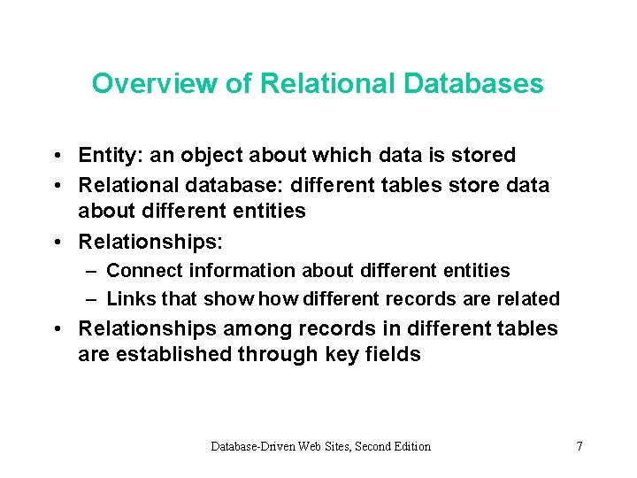 Overview of Relational Databases • Entity: an object about which data is stored •