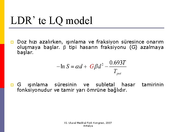 LDR’ te LQ model p Doz hızı azalırken, ışınlama ve fraksiyon süresince onarım oluşmaya