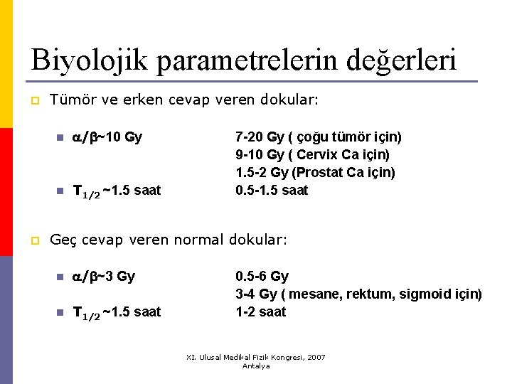 Biyolojik parametrelerin değerleri p p Tümör ve erken cevap veren dokular: n / ~10