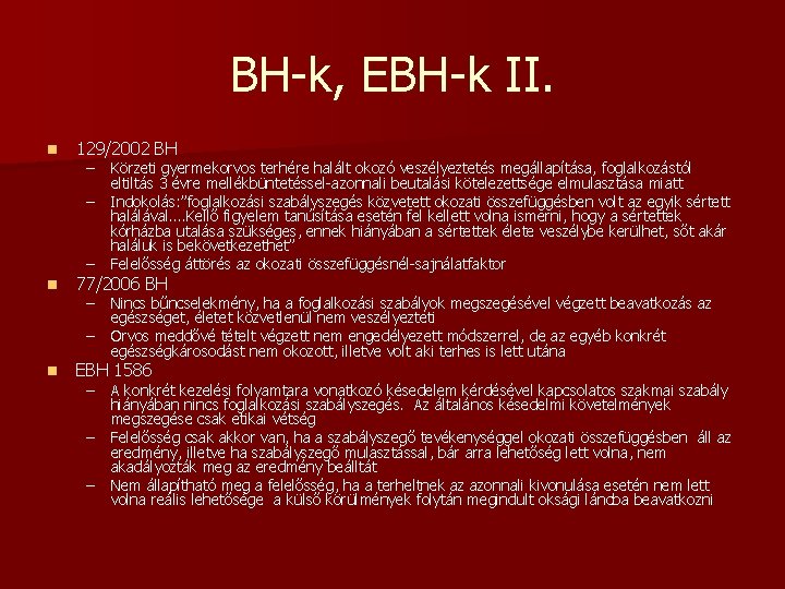 BH-k, EBH-k II. n 129/2002 BH n 77/2006 BH n EBH 1586 – Körzeti