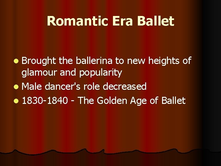 Romantic Era Ballet l Brought the ballerina to new heights of glamour and popularity