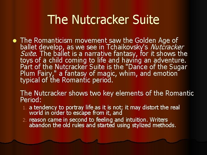 The Nutcracker Suite l The Romanticism movement saw the Golden Age of ballet develop,