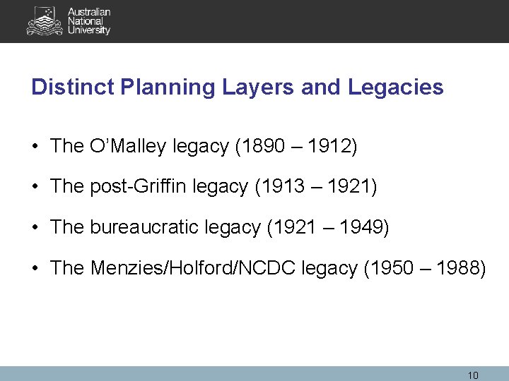 Distinct Planning Layers and Legacies • The O’Malley legacy (1890 – 1912) • The