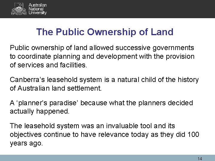 The Public Ownership of Land Public ownership of land allowed successive governments to coordinate