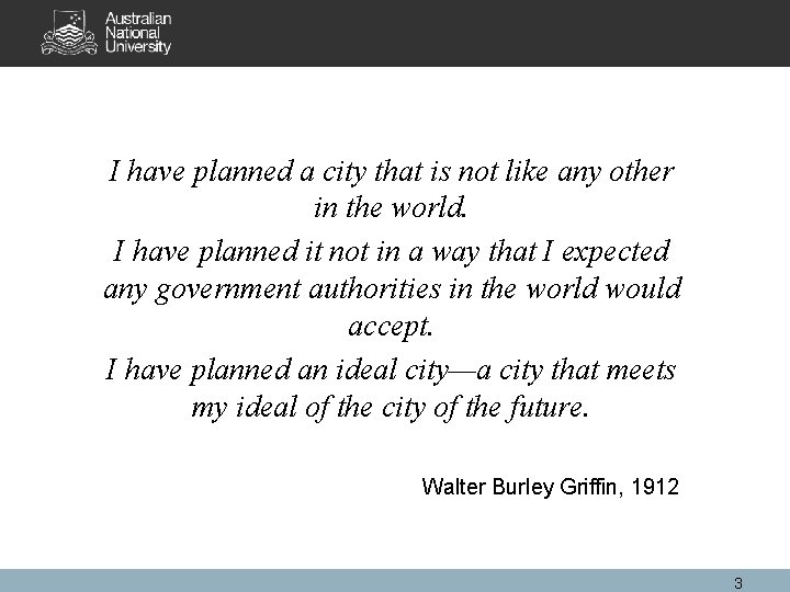I have planned a city that is not like any other in the world.