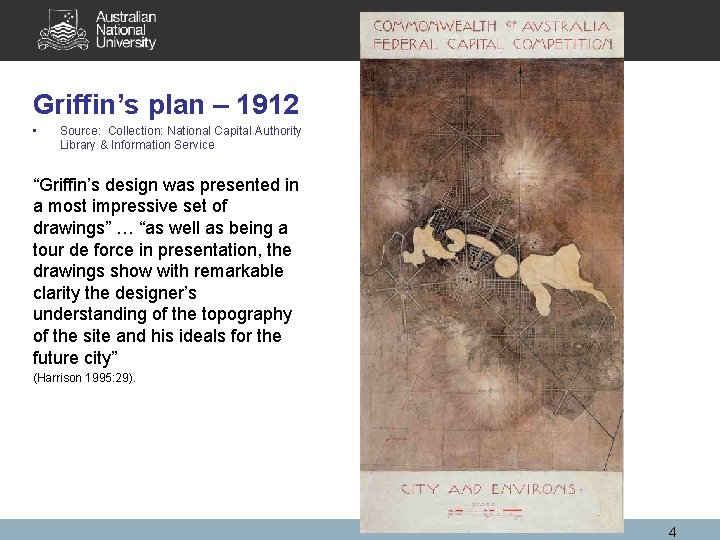 Griffin’s plan – 1912 • Source: Collection: National Capital Authority Library & Information Service