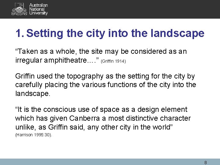 1. Setting the city into the landscape “Taken as a whole, the site may