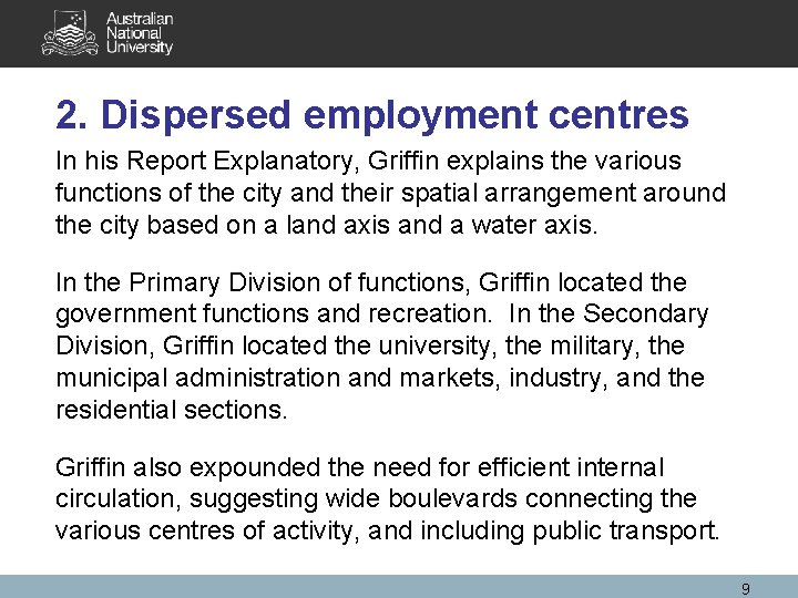 2. Dispersed employment centres In his Report Explanatory, Griffin explains the various functions of