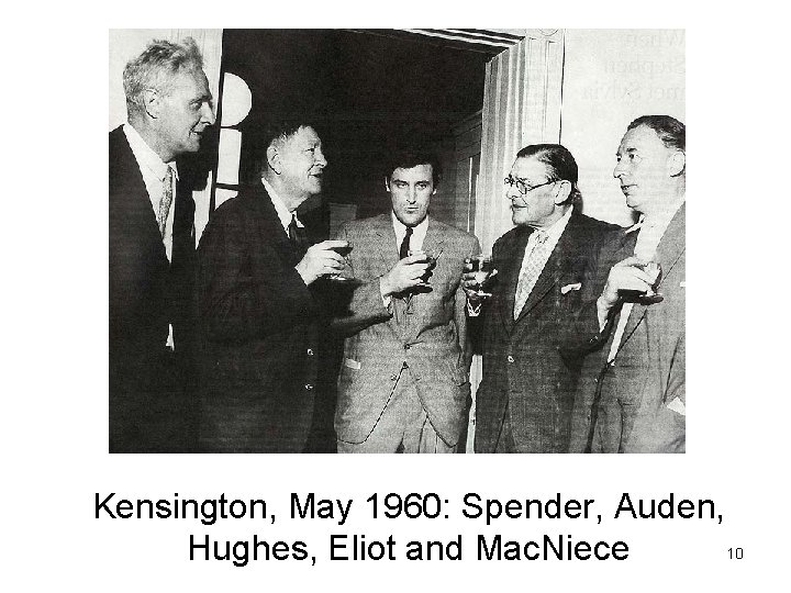 Kensington, May 1960: Spender, Auden, 10 Hughes, Eliot and Mac. Niece 