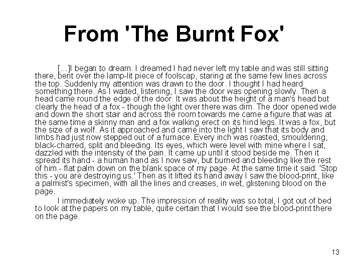 From 'The Burnt Fox' […]I began to dream. I dreamed I had never left