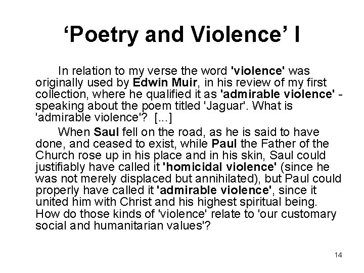 ‘Poetry and Violence’ I In relation to my verse the word 'violence' was originally