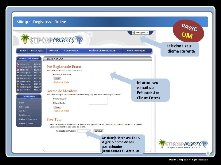 $tiforp™ Regístre-se Online. PASS O UM Selecione seu idioma corrente Informe seu e-mail do